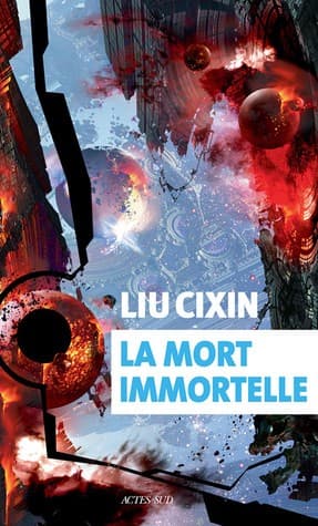 Couverture française de La Mort immortelle de Cixin Liu