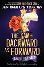 Couverture de The Same Backward as Forward de Jennifer Lynn Barnes